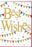 This congratulations card captures the feeling of a joyful gathering, the sort of warm, upbeat cheer you might sense walking past cafés and bakeries in Golders Green on a sunny day. In the centre, the message Best Wishes is written in luxurious gold script, the letters slightly embossed and dusted with fine glitter so they gleam against the bright white background. The typography has a flowing, hand-lettered style, with soft curves and confident strokes that make the sentiment feel genuinely heartfelt rather than formal. Encircling the words, delicate garlands of bunting sweep in gentle curves above and below, as though strung across a festive garden party. Each triangle of bunting is a small splash of colour-deep blues, bright reds, grassy greens, and luminous yellows-some with tiny dots or stripes that give a sense of artisanal detail. Between these arcs of colour, small twinkling stars and scattered confetti-like dots drift across the white space, lending a playful, almost weightless quality to the design, as if the decorations are caught in a soft breeze. The layout is open and uncluttered, with plenty of lightness around the focal message, so the eye rests first on the golden words and then wanders around the joyful decorations. It is easy to imagine a florist in NW11 choosing this card to accompany a vibrant bouquet being delivered to a new home near Golders Hill Park or to celebrate a promotion on Golders Green Road. The overall mood is one of sincere happiness and gentle excitement-a versatile, uplifting card that feels at home with any special milestone.